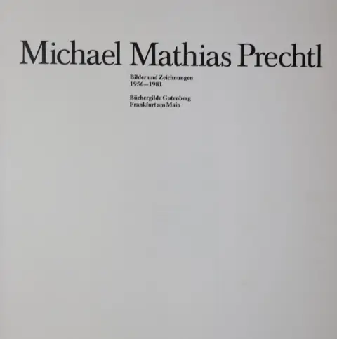 Prechtl, M.M. – Bilder und Zeichnungen 1956-1981