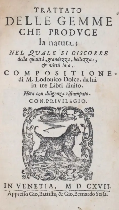 Dolce,L. – Trattato delle gemme che produce la natura, nel quale si discorre della qualita, grandezza, bellezza..