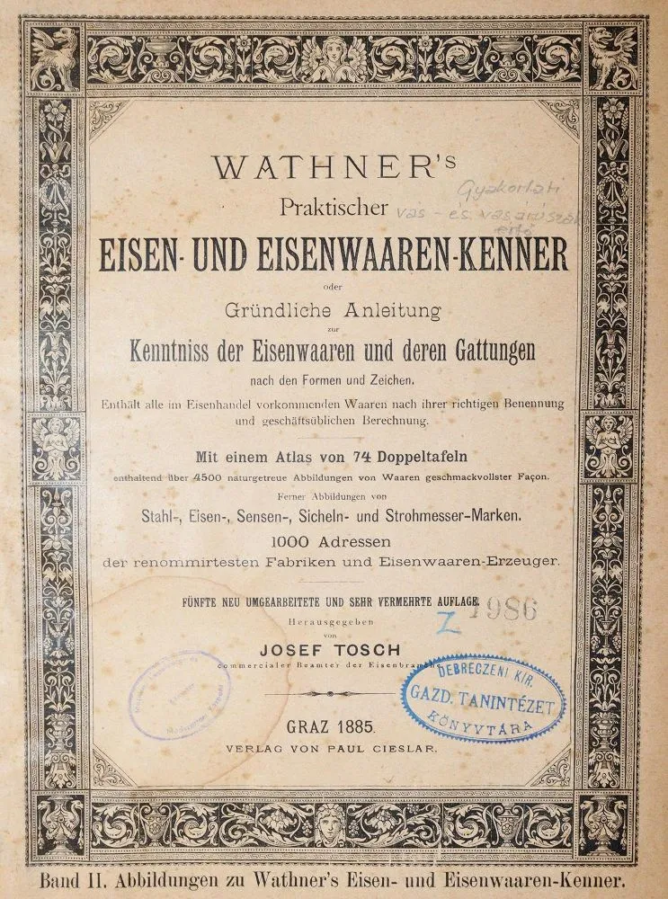 Wathner,J. u. J.Tosch. – Der vollständige Kenner der Eisenwaaren und ihrer Zeichen, oder gründliche und vollständige Anleitung..
