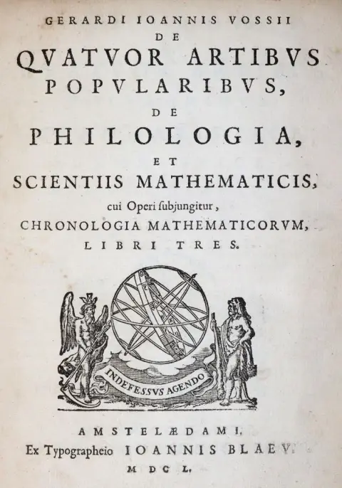 Vossius,G.J. – De quatvor artibus popularibus, de philologia, et scientiis mathematicis,..