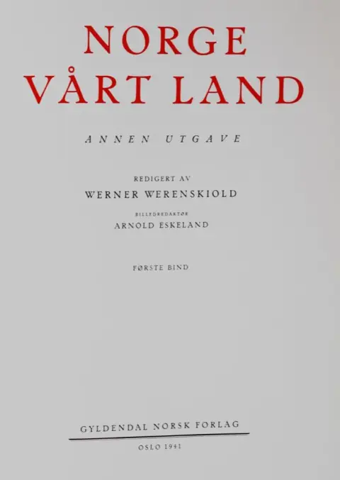 Werenskiold,W. and A.Eskeland. – Norge värt land