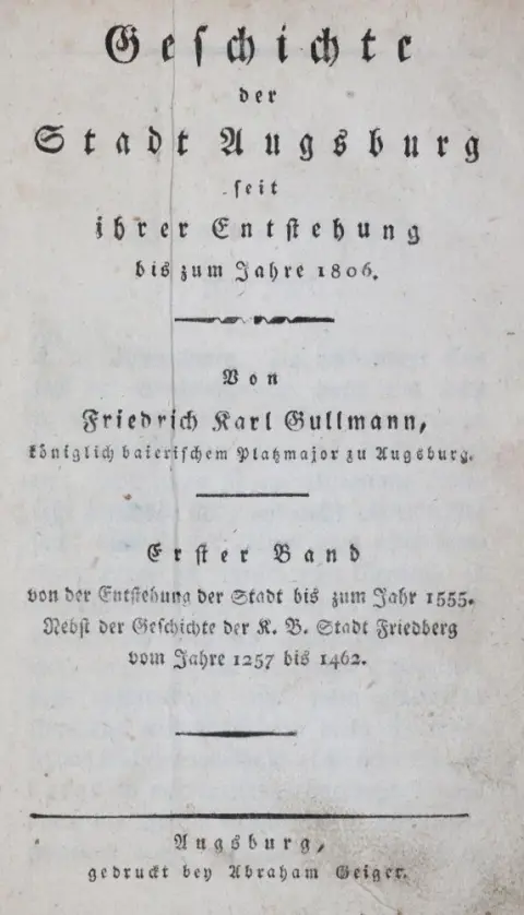 Gullmann,F.K. – Geschichte der Stadt Augsburg seit ihrer Entstehung bis zum Jahre 1806