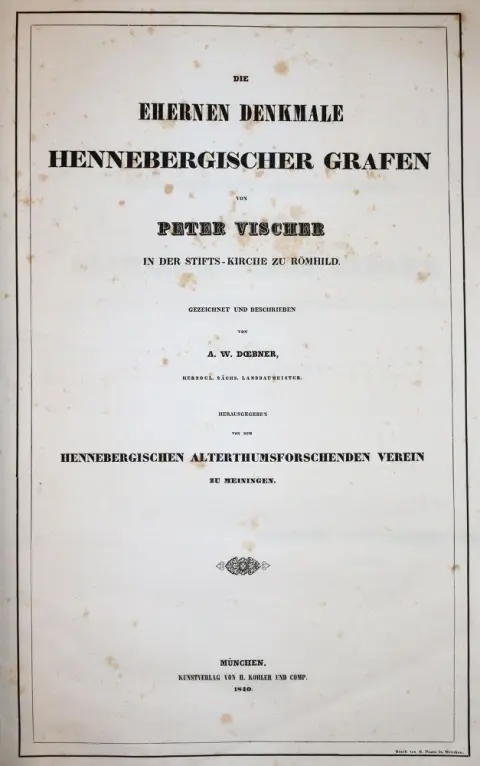 Doebner,A.W. – Die ehernen Denkmale Hennebergischer Grafen von Peter Vischer in der Stifts-Kirche zu Römhild
