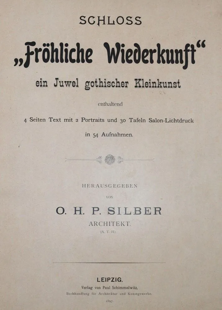 Silber,O.H.P. (Hrsg.). – Schloss "Fröhliche Wiederkunft"