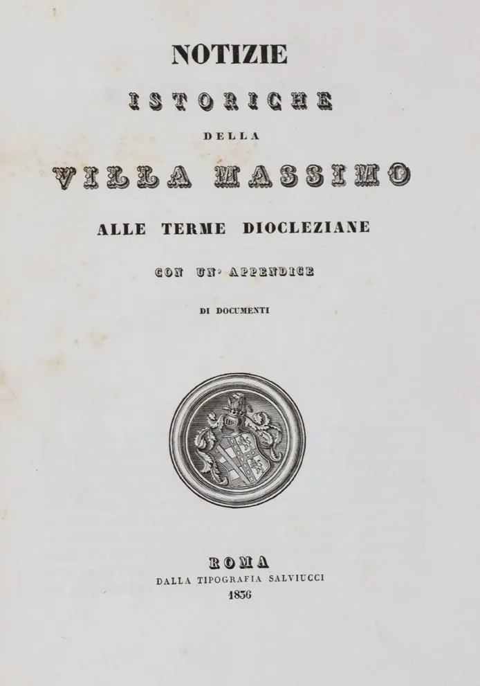 Massimo,V. – Notizie istoriche della Villa Massimo alle Terme Diocleziane..