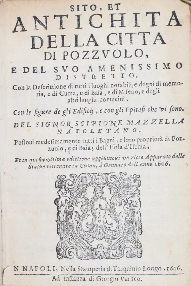 Mazzella,S. – Sito, et antichita della citta di Pozzuolo, e del suo amenissimo distretto