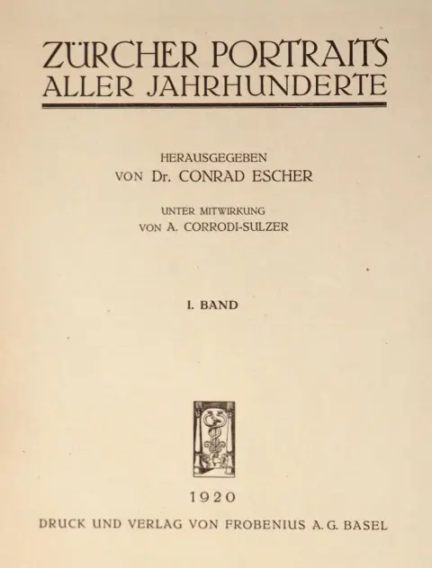 Escher,C. and A.Corrodi-Sulzer. – Zurich Portraits of All Centuries