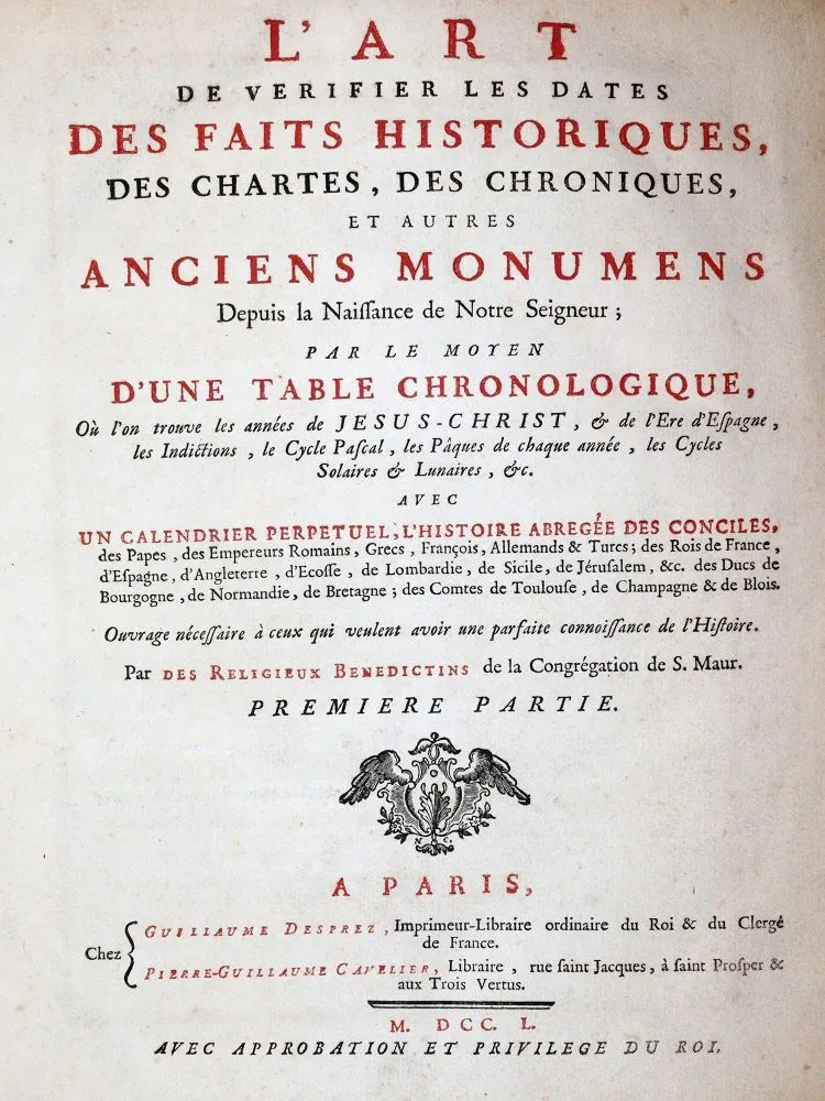 L'art de vérifier les dates des faits historiques, des chartes, des chroniques et autres anciens monuments
