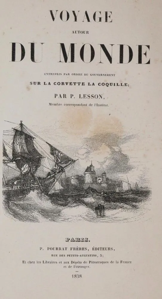 Lesson,R.P. – Voyage autour du monde entrepris par ordre du gouvernement sur la corvette La Coquille