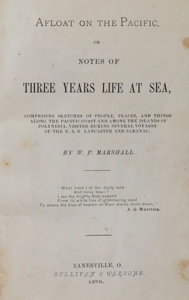 Marshall,W.P. – Afloat on the Pacific, or, Notes of three years life at sea, comprising sketches of people, places, and things